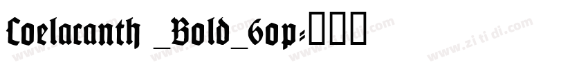 Coelacanth _Bold_6op字体转换